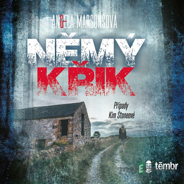 Případy Kim Stoneové 1: Němý křik - Angela Marsonsová Případy Kim Stoneové 1: Němý křik - Angela Marsonsová