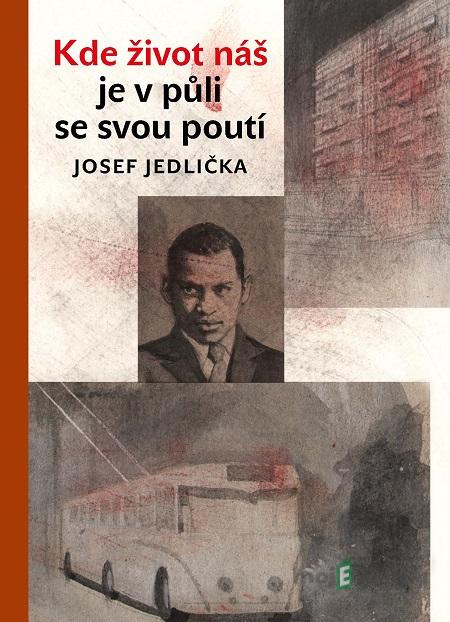 Kde život náš je v půli se svou poutí - Josef Jedlička Kde život náš je v půli se svou poutí - Josef Jedlička
