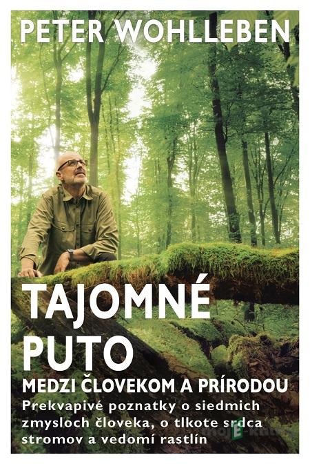 Tajomné puto medzi človekom a prírodou - Peter Wohlleben Tajomné puto medzi človekom a prírodou - Peter Wohlleben