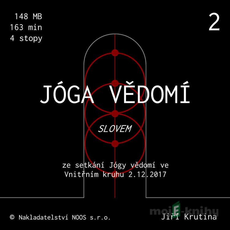 Jóga vědomí slovem 2 - Jiří Krutina Jóga vědomí slovem 2 - Jiří Krutina