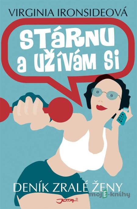 Stárnu a užívám si - Virginia Ironsideová Stárnu a užívám si - Virginia Ironsideová