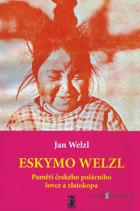 Eskymo Welzl - Jan Welzl Eskymo Welzl - Jan Welzl