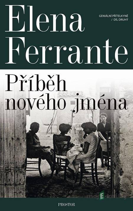 Příběh nového jména - Elena Ferrante Příběh nového jména - Elena Ferrante