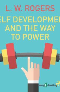 Self Development And The Way to Power (EN) - L. W. Rogers