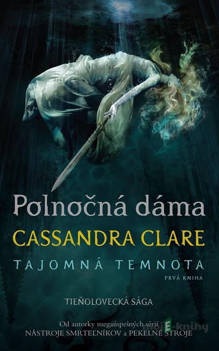 Polnočná dáma - Cassandra Clare Polnočná dáma - Cassandra Clare