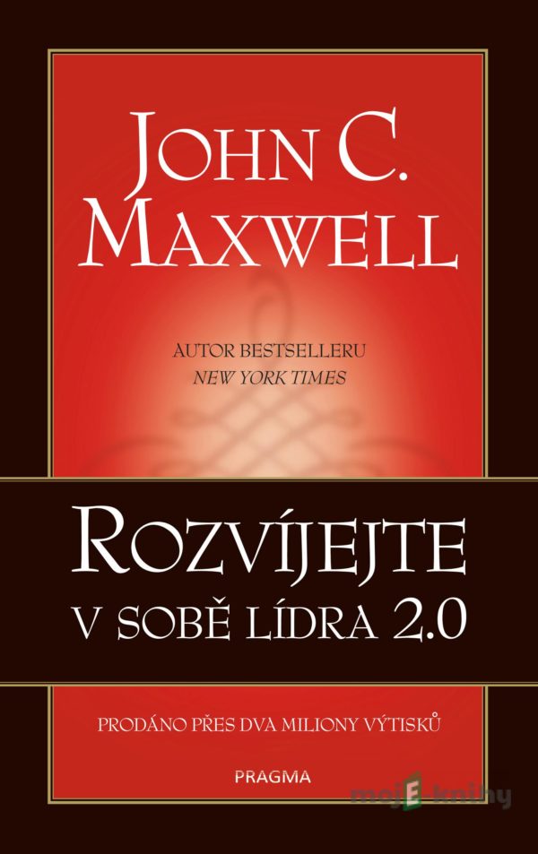 Rozvíjejte v sobě lídra 2.0 - John C. Maxwell