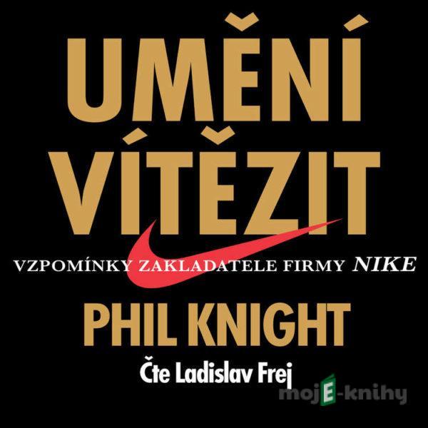 Umění vítězit - Phil Knight