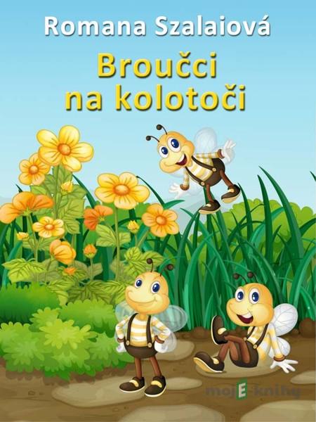 Broučci na kolotoči - Romana Szalaiová Broučci na kolotoči - Romana Szalaiová