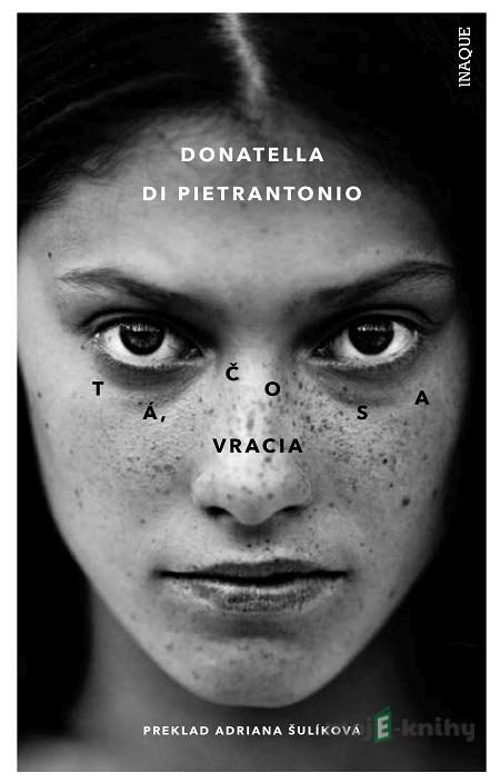 Tá, čo sa vracia - Donatella di Pietrantonio Tá, čo sa vracia - Donatella di Pietrantonio