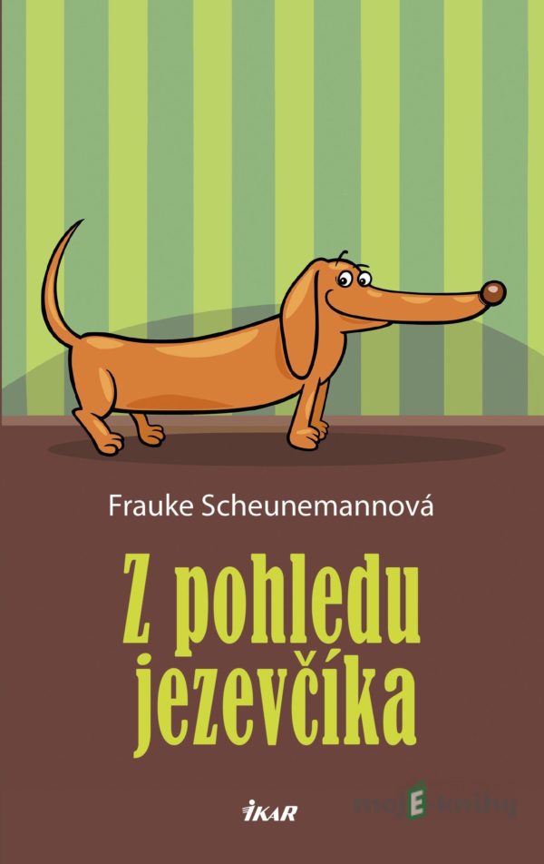 Z pohledu jezevčíka - Frauke Scheunemann