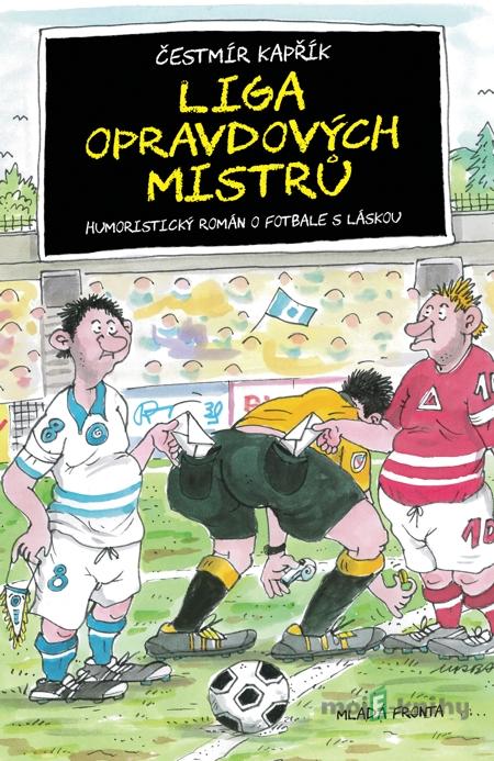 Liga opravdových mistrů - Čestmír Kapřík Liga opravdových mistrů - Čestmír Kapřík