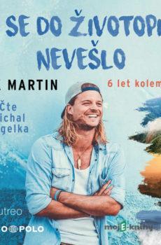 Co se do životopisu nevešlo - 6 let kolem světa - Nick Martin