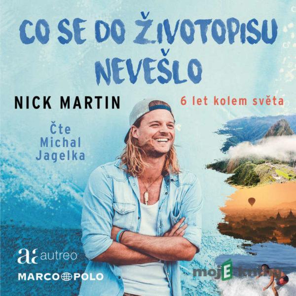 Co se do životopisu nevešlo - 6 let kolem světa - Nick Martin