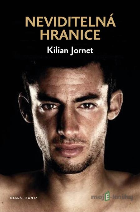 Neviditelná hranice - Kilian Jornet Neviditelná hranice - Kilian Jornet
