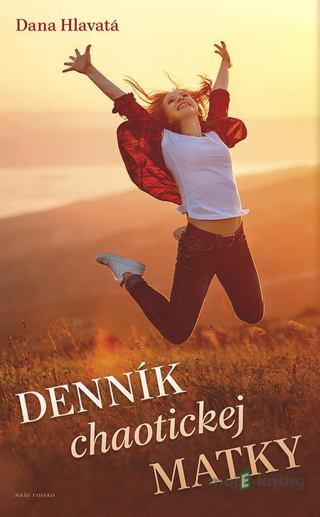 Denník chaotickej matky - Dana Hlavatá Denník chaotickej matky - Dana Hlavatá