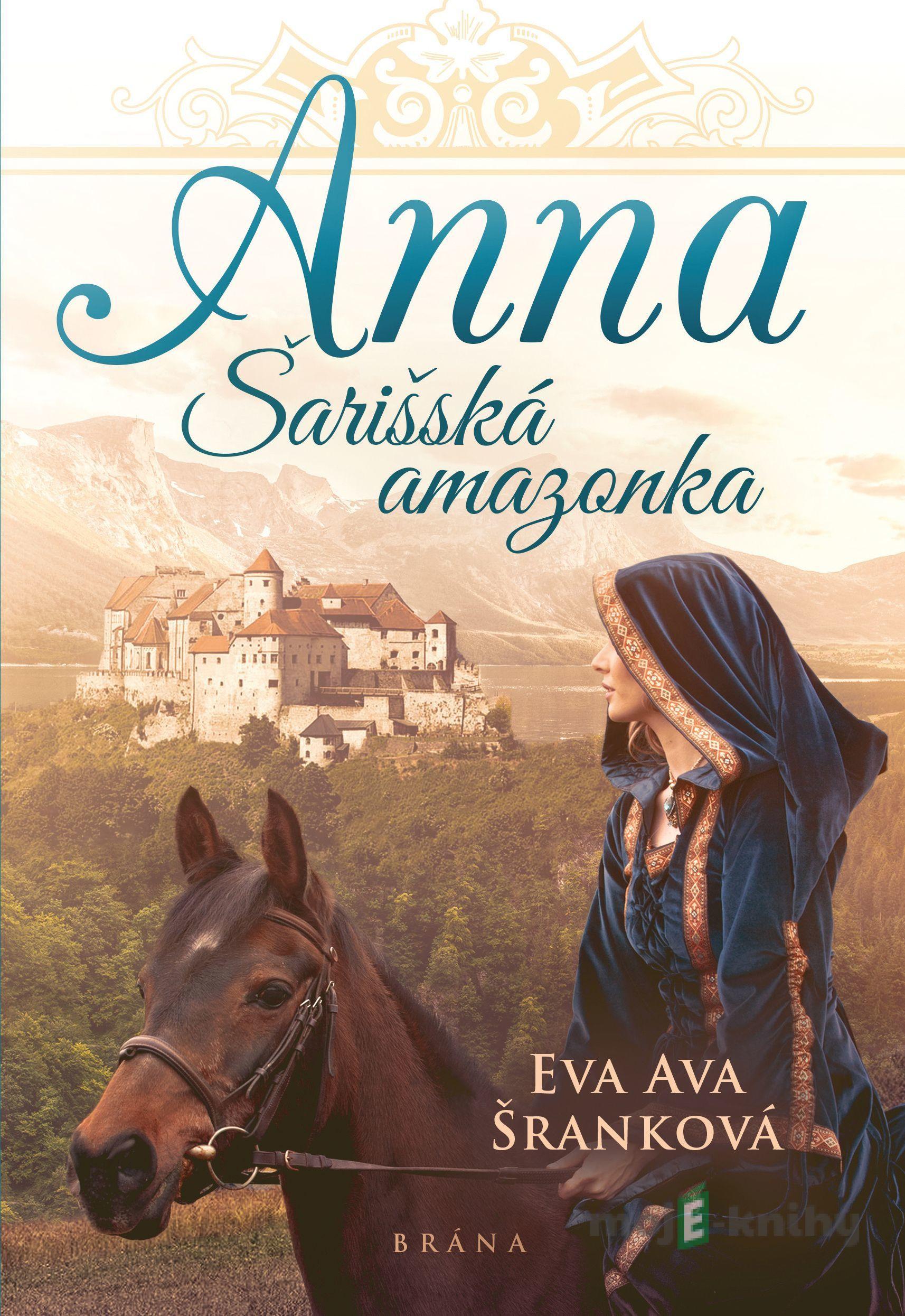 Anna - Šarišská Amazonka - Eva Ava Šranková Anna - Šarišská Amazonka - Eva Ava Šranková