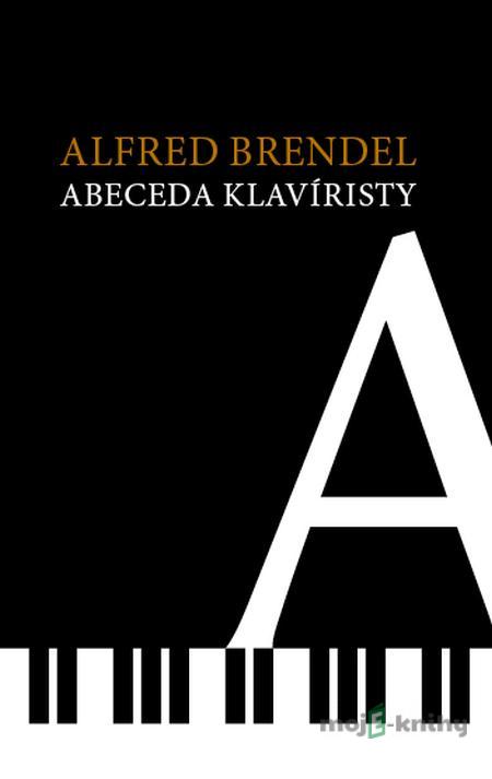 Abeceda klavíristy - Alfred Brendel Abeceda klavíristy - Alfred Brendel