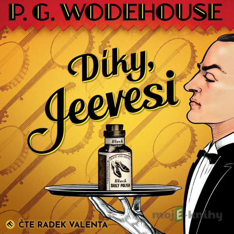 Díky, Jeevesi - Pelham Grenville Wodehouse Díky, Jeevesi - Pelham Grenville Wodehouse