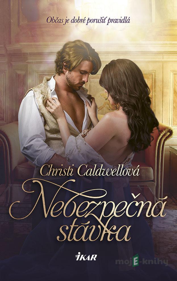 Nebezpečná stávka - Christi Caldwellová Nebezpečná stávka - Christi Caldwellová