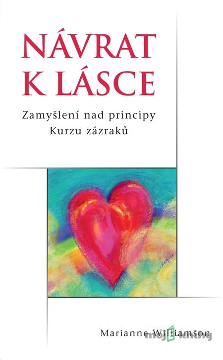 Návrat k lásce - Marianne Williamson Návrat k lásce - Marianne Williamson