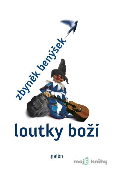 Loutky boží - Zbyněk Benýšek Loutky boží - Zbyněk Benýšek
