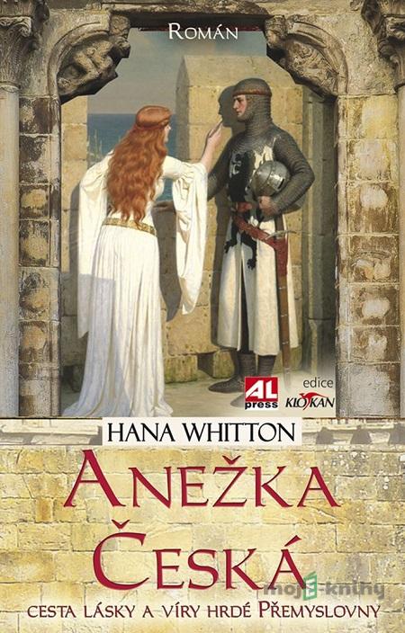 Anežka Česká - Hana Whitton Anežka Česká - Hana Whitton