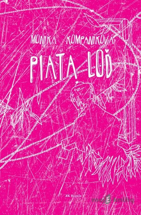 Piata loď - Monika Kompaníková Piata loď - Monika Kompaníková