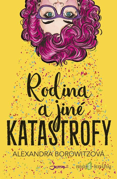 Rodina a jiné katastrofy - Alexandra Borowitz Rodina a jiné katastrofy - Alexandra Borowitz