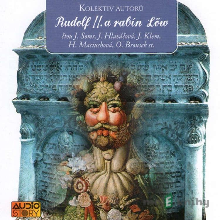 Rudolf II. a rabín Löw - Alois Jirásek,Eduard Petiška,Julius Košnář,Václav Cibula,Václav Vladivoj Tomek,Leopold Weisel,Cyril Merhout,Popelka Biliánová Rudolf II. a rabín Löw - Alois Jirásek,Eduard Petiška,Julius Košnář,Václav Cibula,Václav Vladivoj Tomek,Leopold Weisel,Cyril Merhout,Popelka Biliánová