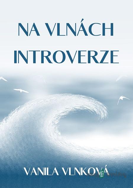 Na vlnách introverze - Vanila Vlnková Na vlnách introverze - Vanila Vlnková