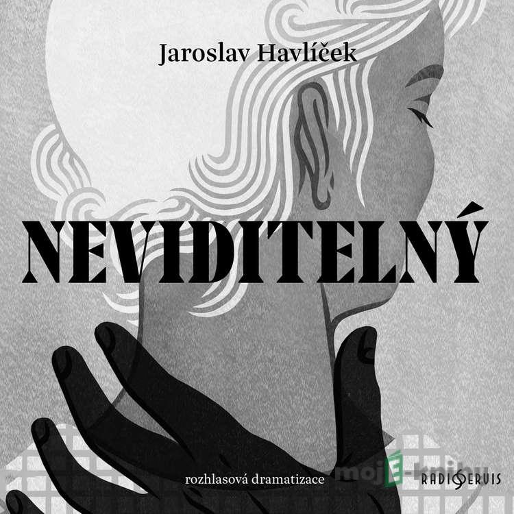 Neviditelný - Jaroslav Havlíček Neviditelný - Jaroslav Havlíček