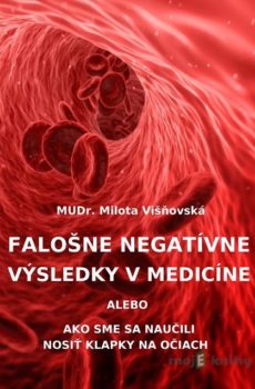 Falošne negatívne výsledky v medicíne - Milota Višňovská