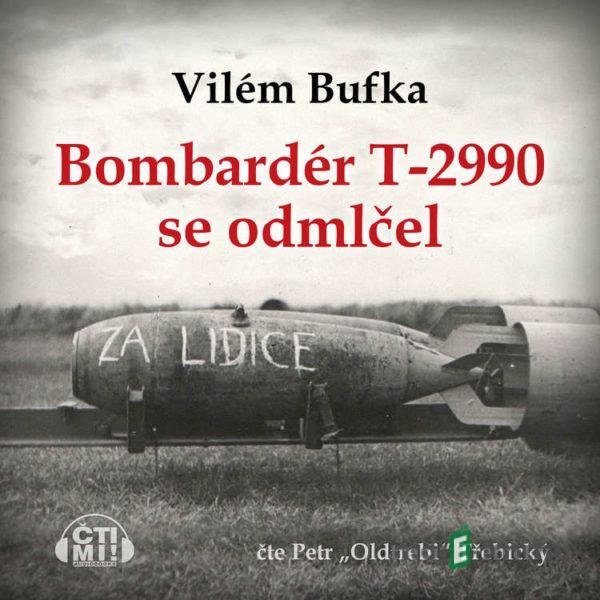 Bombardér T-2990 se odmlčel - Vilém Bufka