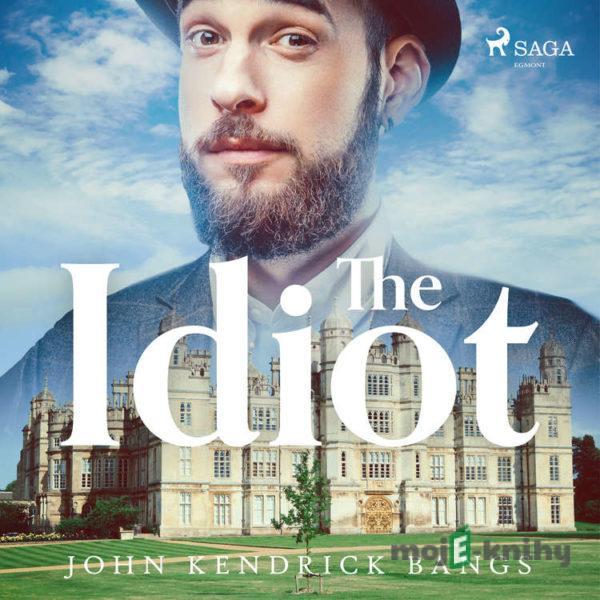 The Idiot (EN) - John Kendrick Bangs