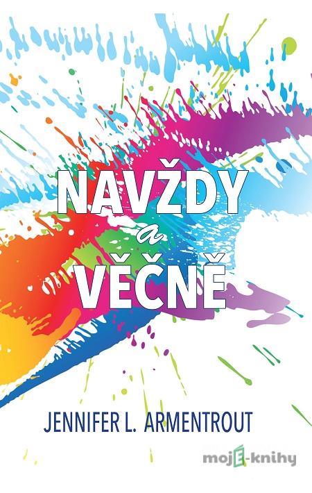 Navždy a věčně - J. Lynn, Jennifer L. Armentrout Navždy a věčně - J. Lynn, Jennifer L. Armentrout