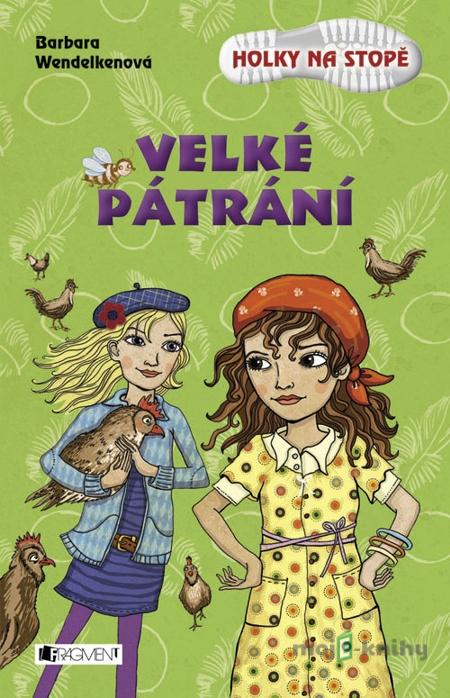 Holky na stopě – Velké pátrání - Barbara Wendelken Holky na stopě – Velké pátrání - Barbara Wendelken