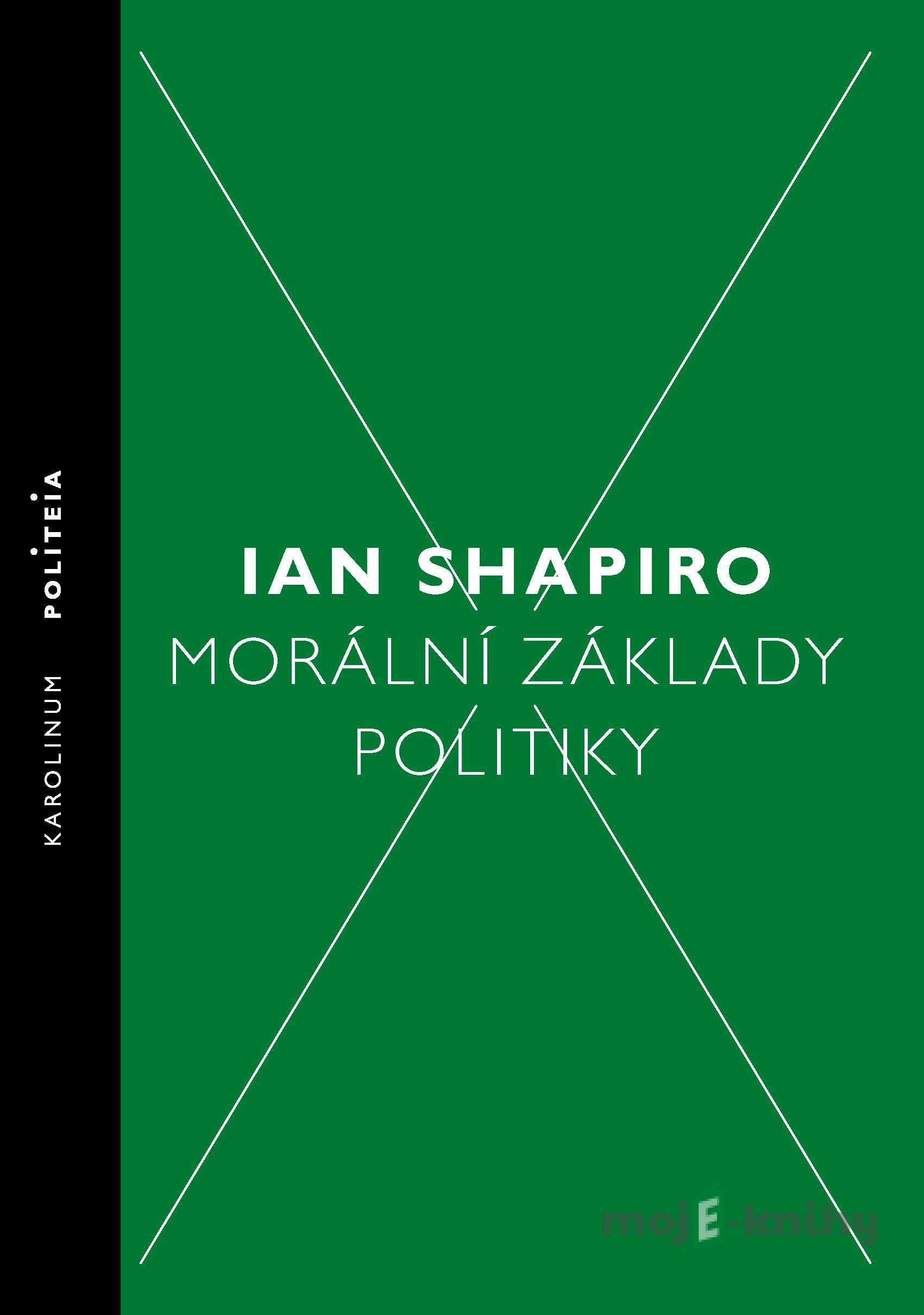 Morální základy politiky - Ian Shapiro Morální základy politiky - Ian Shapiro