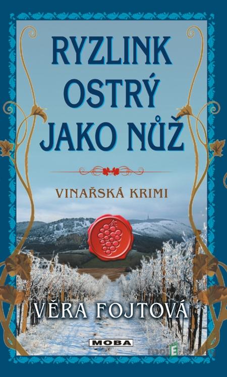 Ryzlink ostrý jako nůž - Věra Fojtová Ryzlink ostrý jako nůž - Věra Fojtová