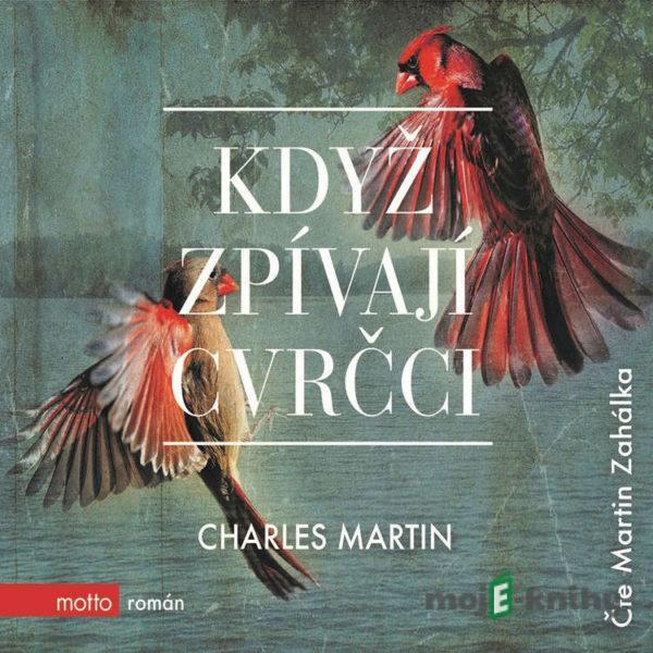 Když zpívají cvrčci - Charles Martin