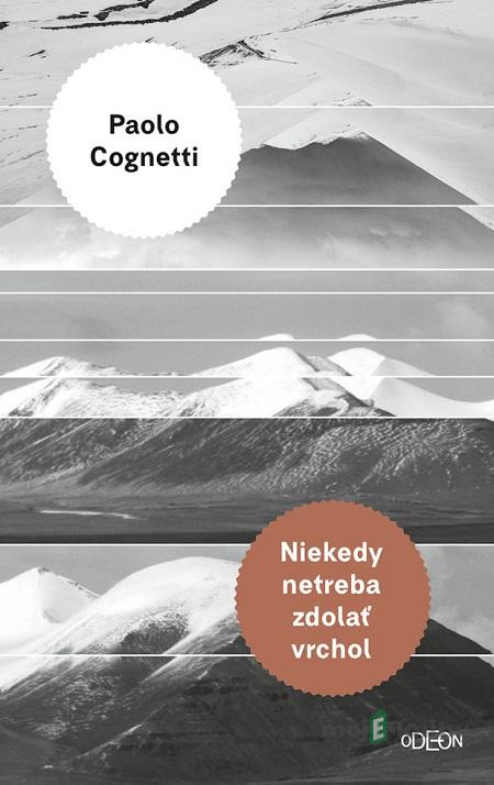 Niekedy netreba zdolať vrchol - Paolo Cognetti Niekedy netreba zdolať vrchol - Paolo Cognetti