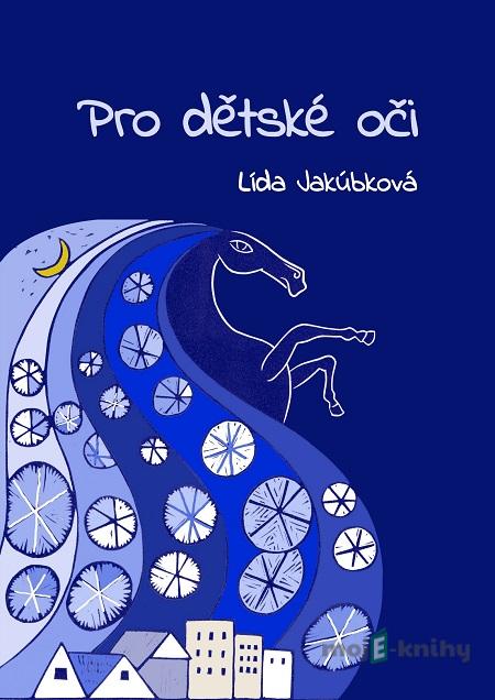 Pro dětské oči - Lída Jakúbková Pro dětské oči - Lída Jakúbková