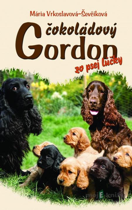 Čokoládový Gordon zo psej lúčky - Mária Ševčíková-Vrkoslavová Čokoládový Gordon zo psej lúčky - Mária Ševčíková-Vrkoslavová