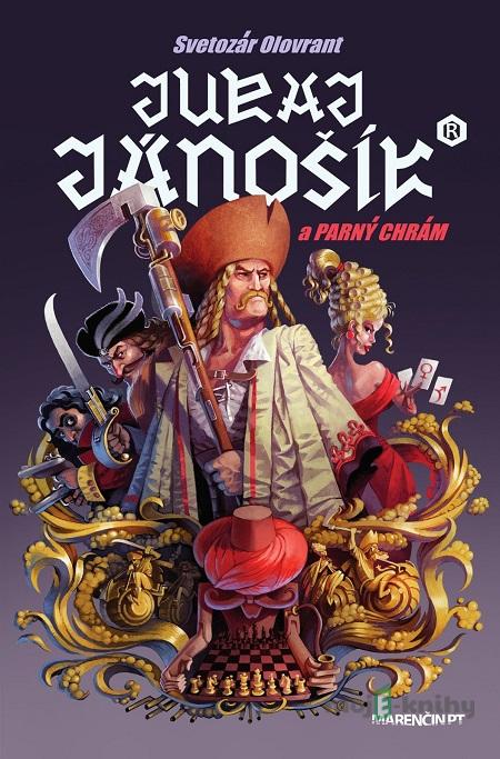 Juraj Jánošík a parný chrám - Svetozár Olovrant Juraj Jánošík a parný chrám - Svetozár Olovrant