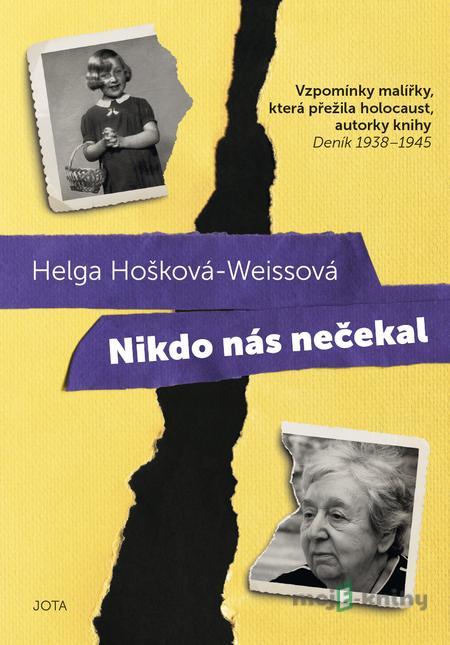Nikdo nás nečekal - Helga Hošková-Weissová Nikdo nás nečekal - Helga Hošková-Weissová
