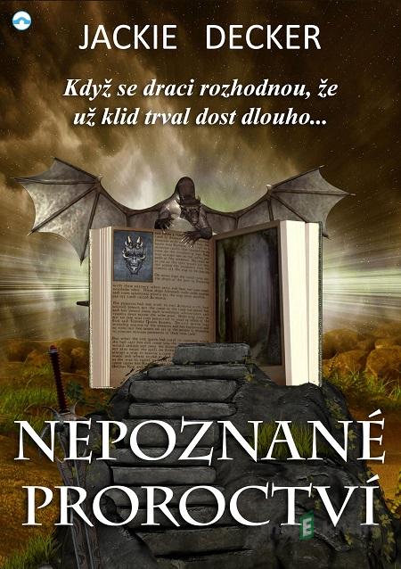Nepoznané proroctví - Jackie Decker Nepoznané proroctví - Jackie Decker