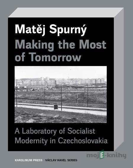Making the Most of Tomorrow - Matej Spurný Making the Most of Tomorrow - Matej Spurný