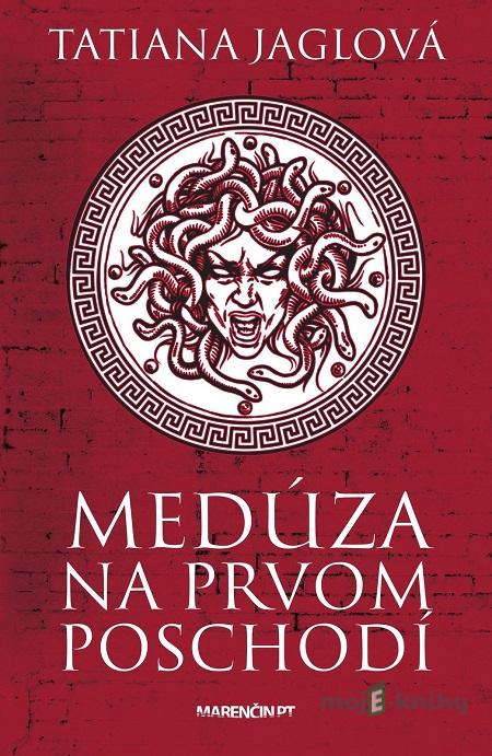 Medúza na prvom poschodí - Tatiana Jaglová Medúza na prvom poschodí - Tatiana Jaglová