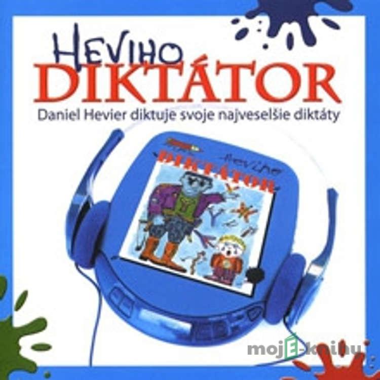 Heviho diktátor - Daniel Hevier Heviho diktátor - Daniel Hevier