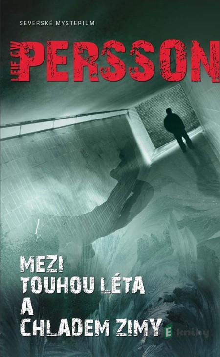 Mezi touhou léta a chladem zimy - Leif GW Persson Mezi touhou léta a chladem zimy - Leif GW Persson