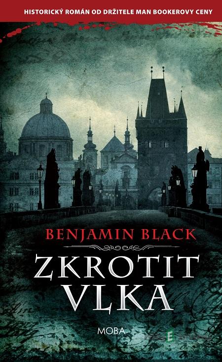 Zkrotit vlka - Benjamin Black Zkrotit vlka - Benjamin Black